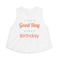 Birthday Crop Top — "It's a Good Day for a Birthday" Women's Tank