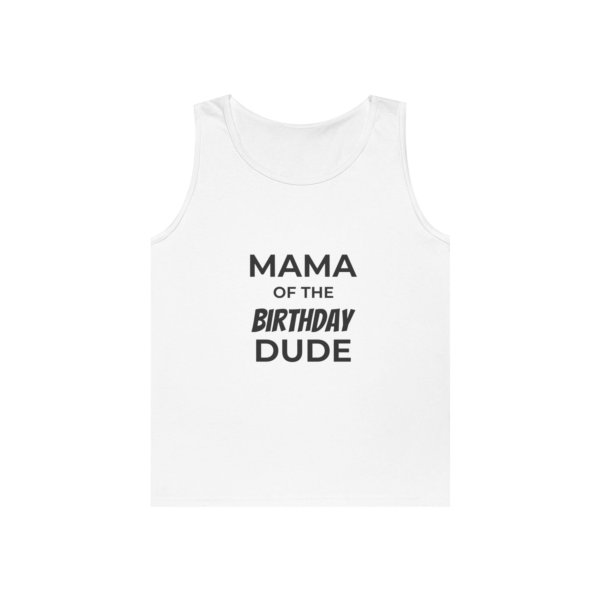 Mama of the Birthday Dude Tank Top — Funny Mom Birthday Shirt for Son’s Party